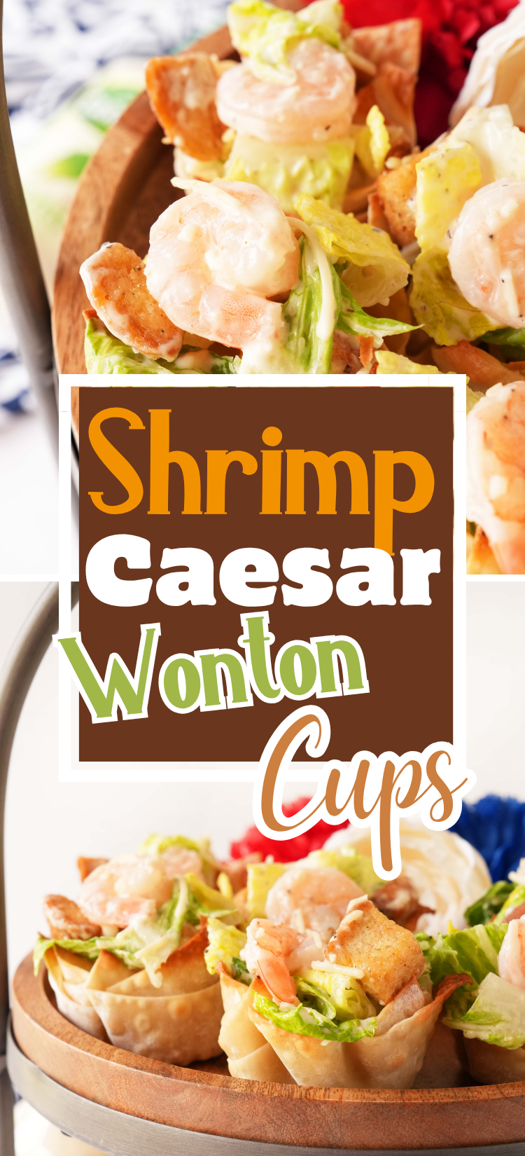 A two-image pinterest collage of golden wonton cups filled with shrimp caesar salad on a wooden tray. Image contains text that reads: Shrimp caesar wonton cups.